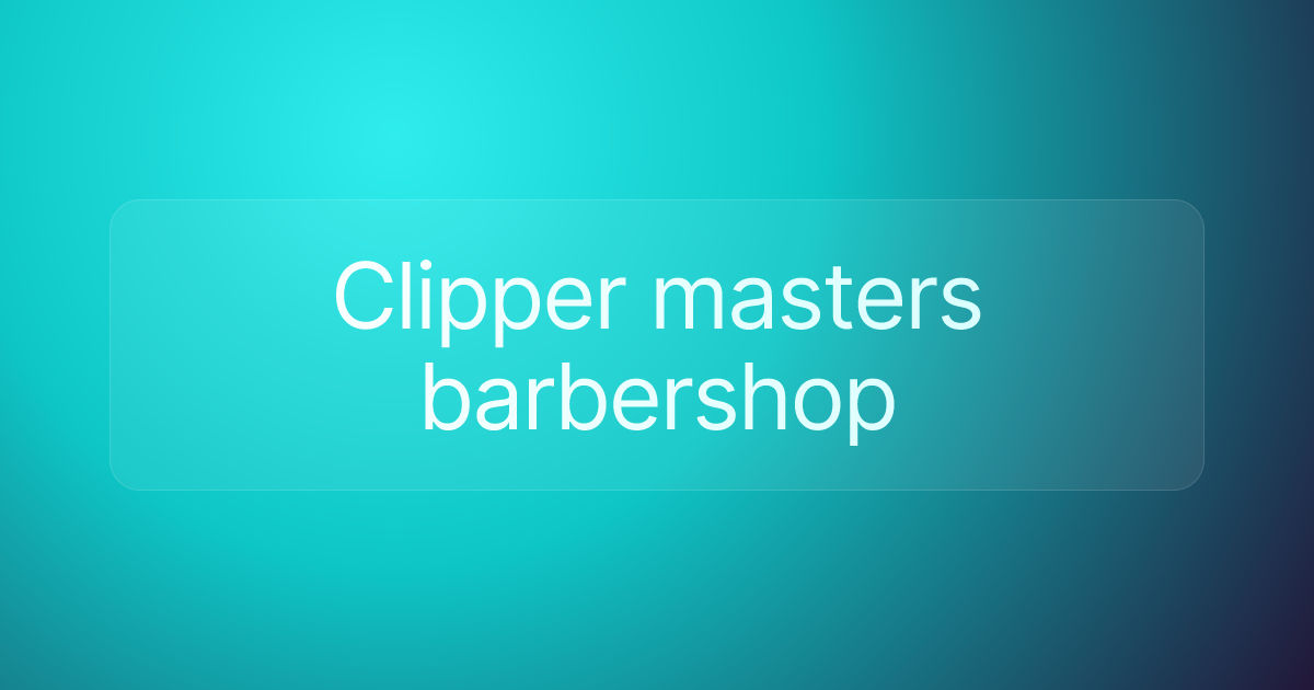 Clipper masters barbershop