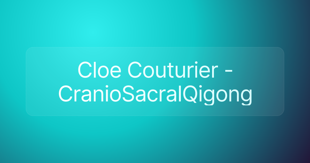 Cloe Couturier - CranioSacralQigong
