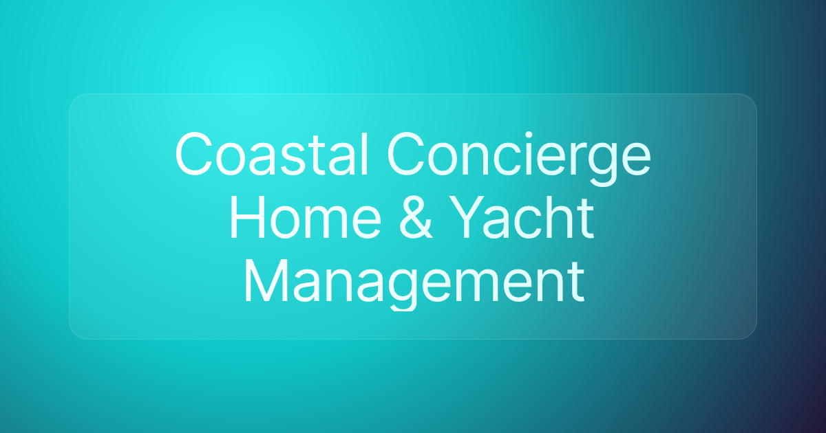 Coastal Concierge Home & Yacht Management
