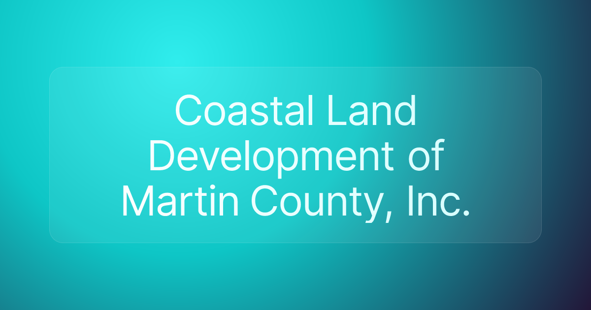 Coastal Land Development of Martin County, Inc.