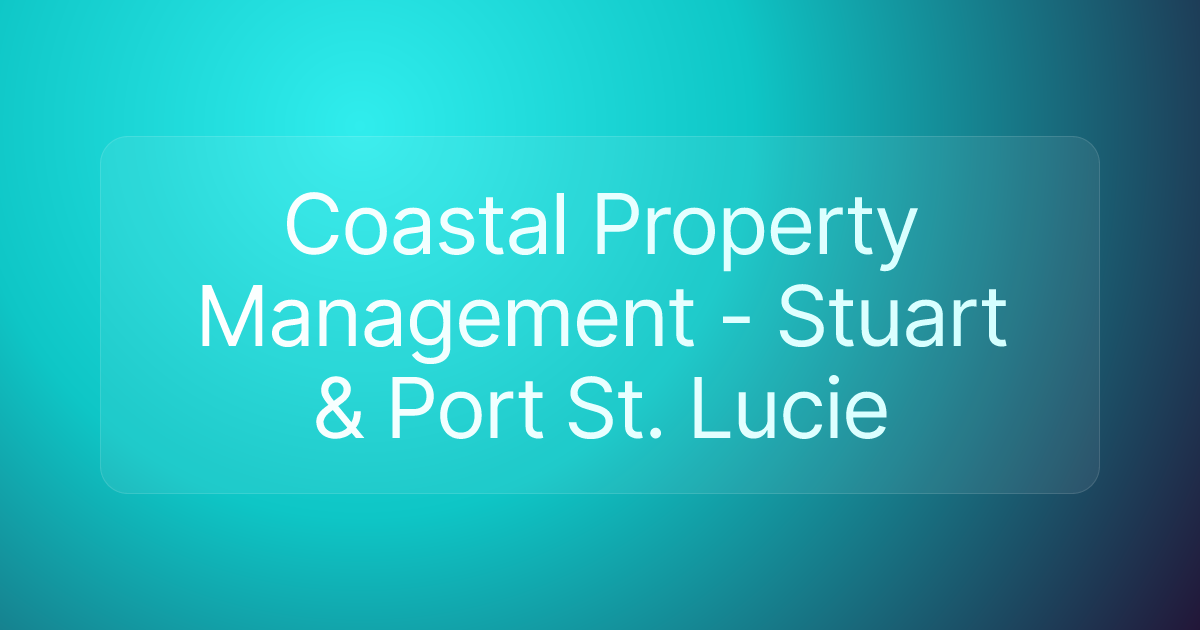 Coastal Property Management - Stuart & Port St. Lucie
