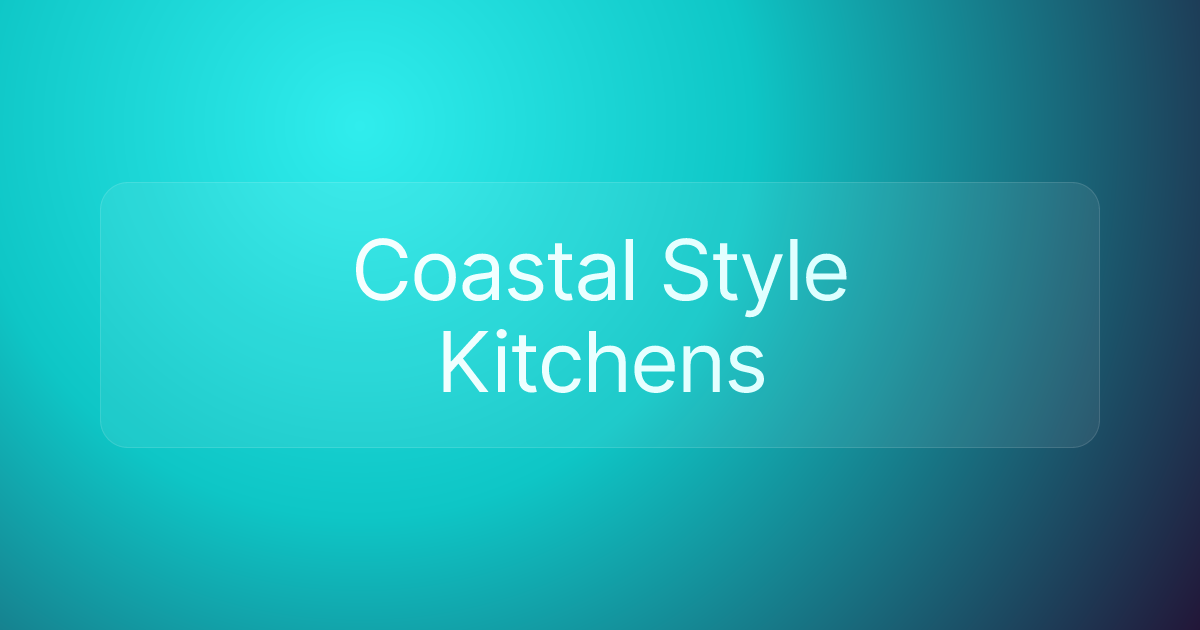 Coastal Style Kitchens