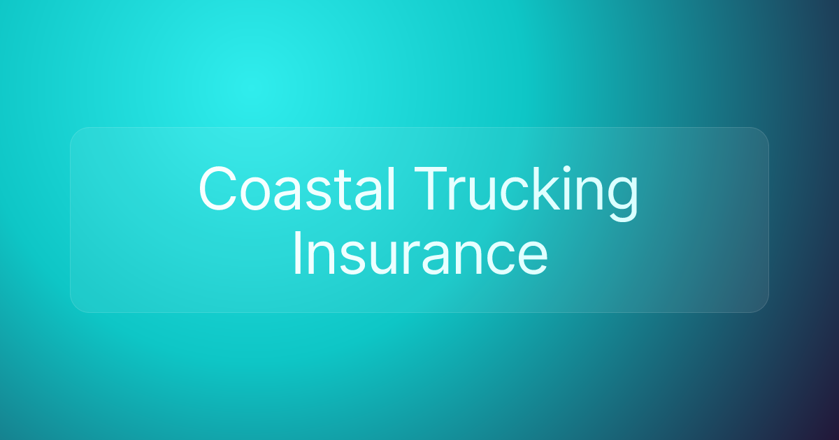 Coastal Trucking Insurance