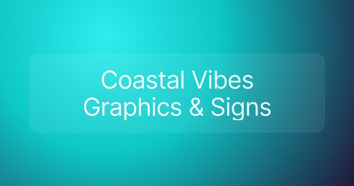 Coastal Vibes Graphics & Signs