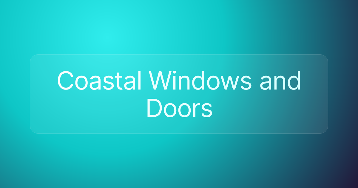 Coastal Windows and Doors