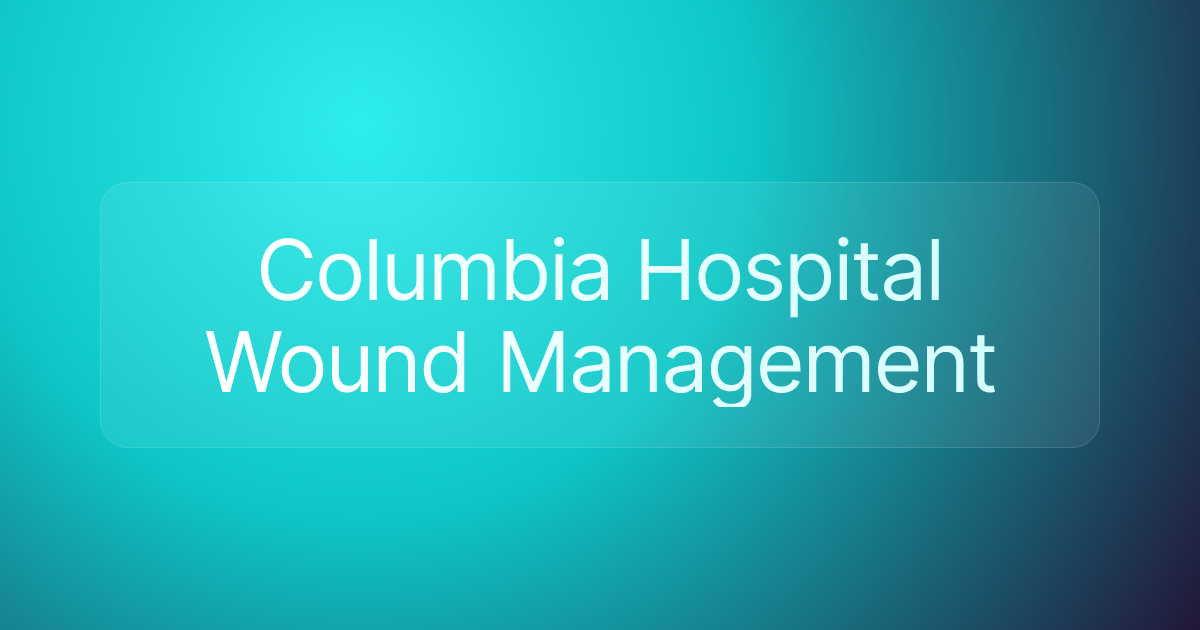 Columbia Hospital Wound Management