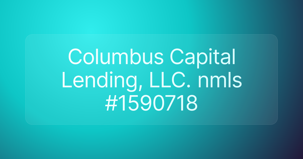 Columbus Capital Lending, LLC. nmls #1590718