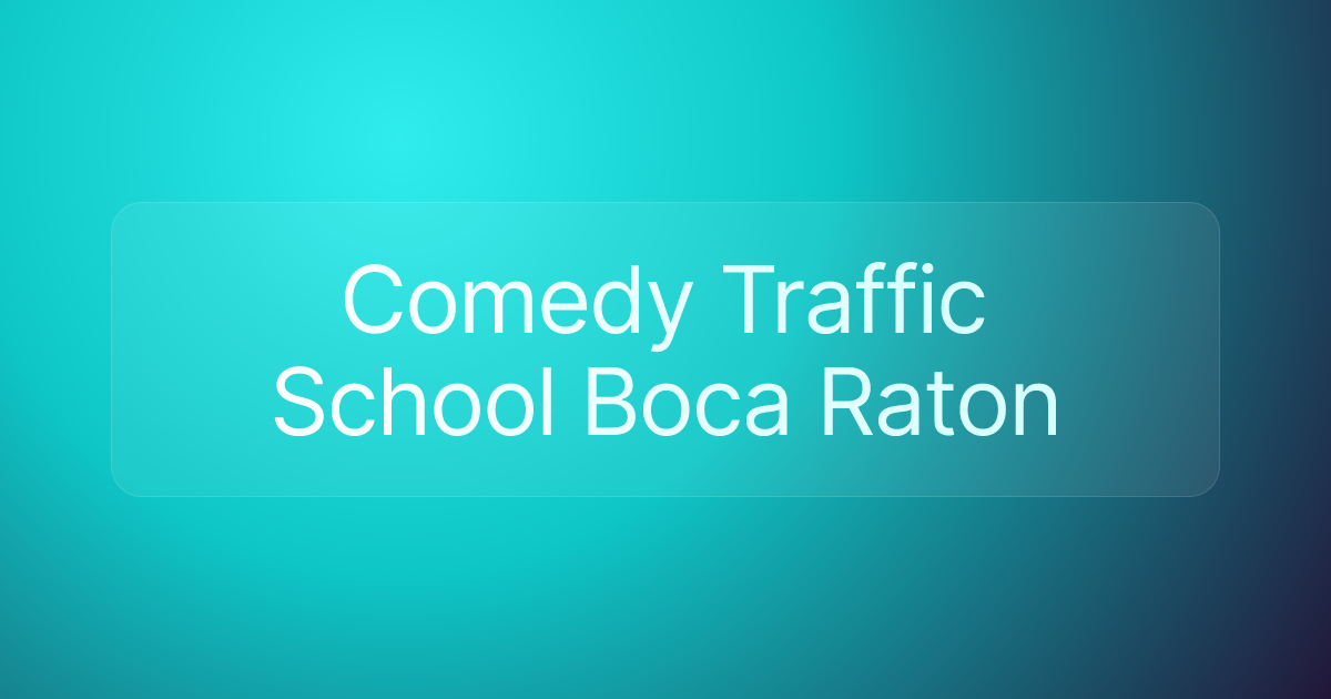 Comedy Traffic School Boca Raton