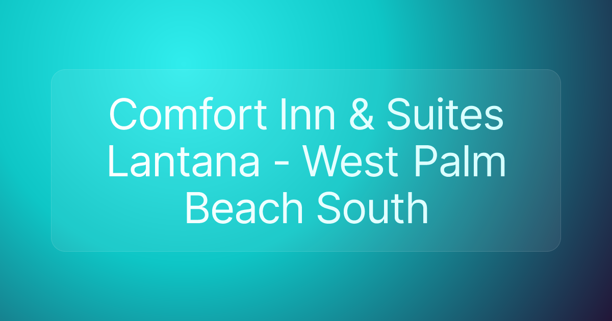 Comfort Inn & Suites Lantana - West Palm Beach South