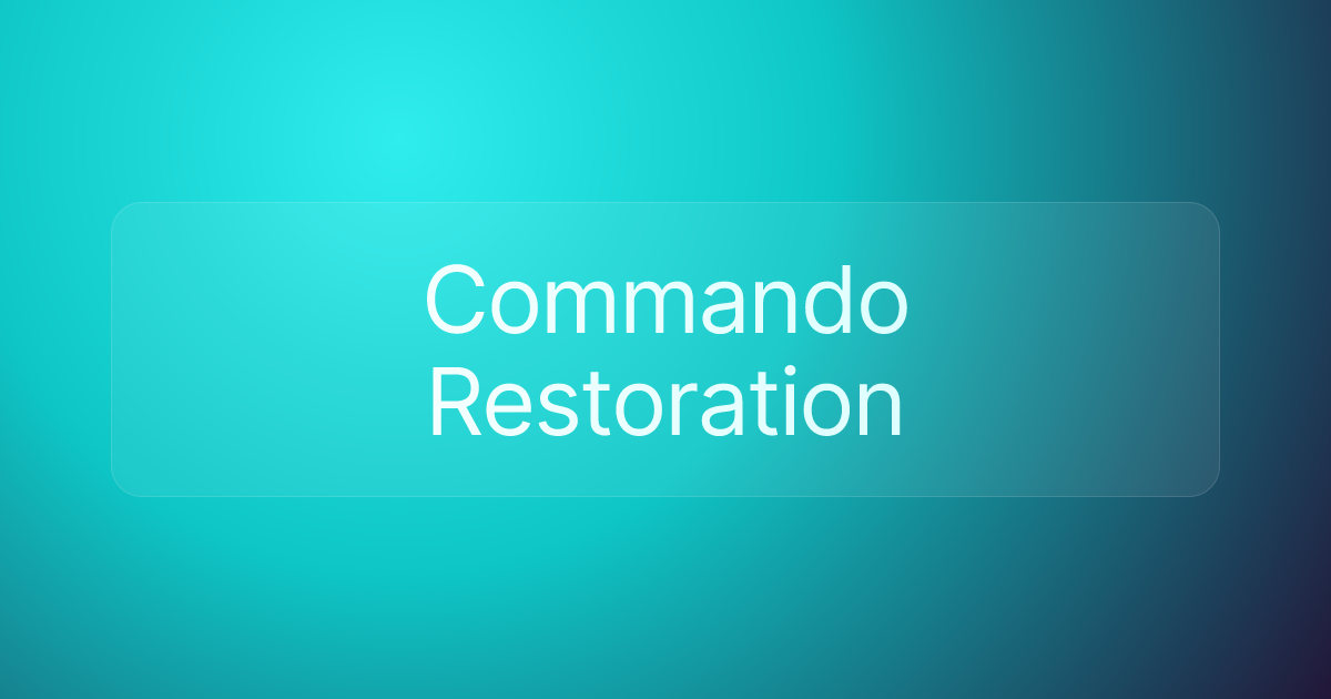 Commando Restoration