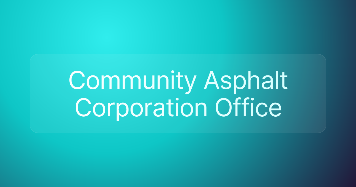 Community Asphalt Corporation Office