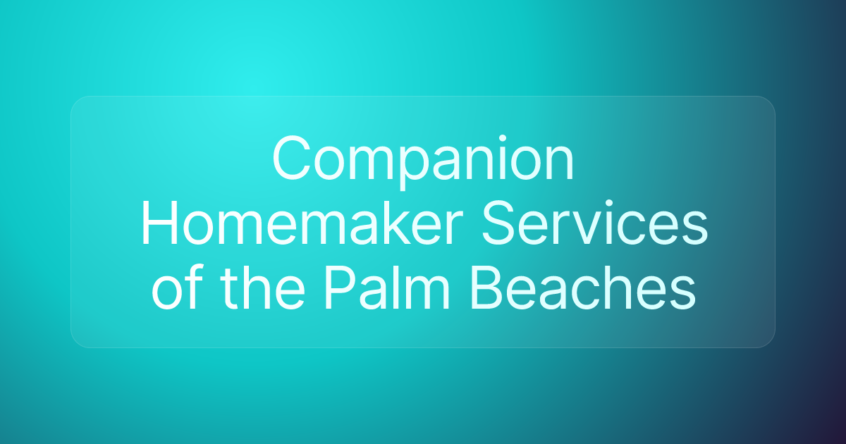 Companion Homemaker Services of the Palm Beaches