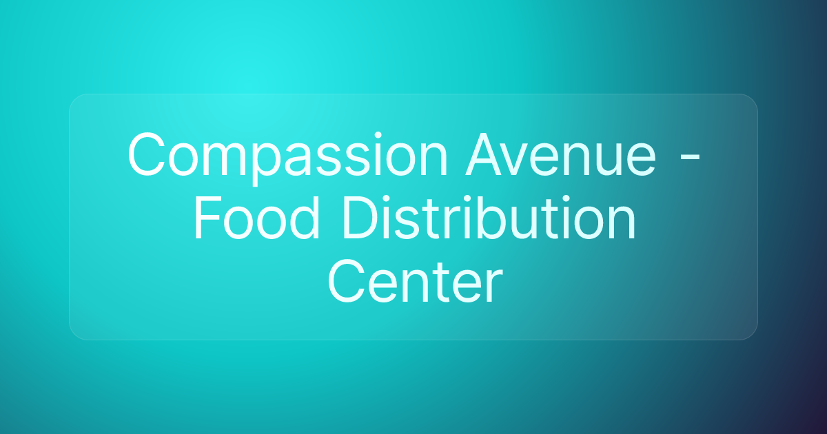 Compassion Avenue - Food Distribution Center