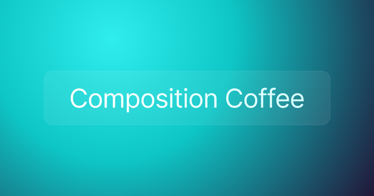 Composition Coffee