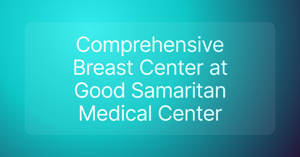 Comprehensive Breast Center at Good Samaritan Medical Center