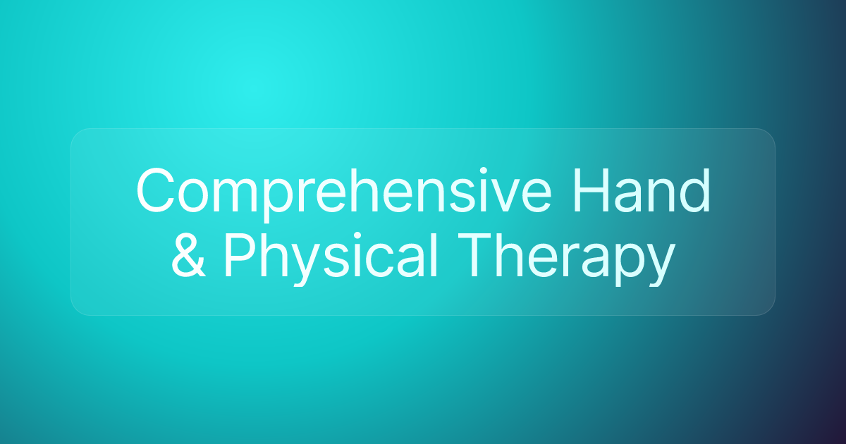 Comprehensive Hand & Physical Therapy