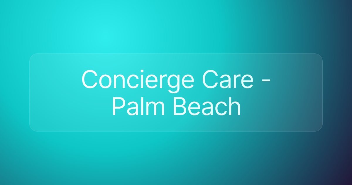 Concierge Care - Palm Beach