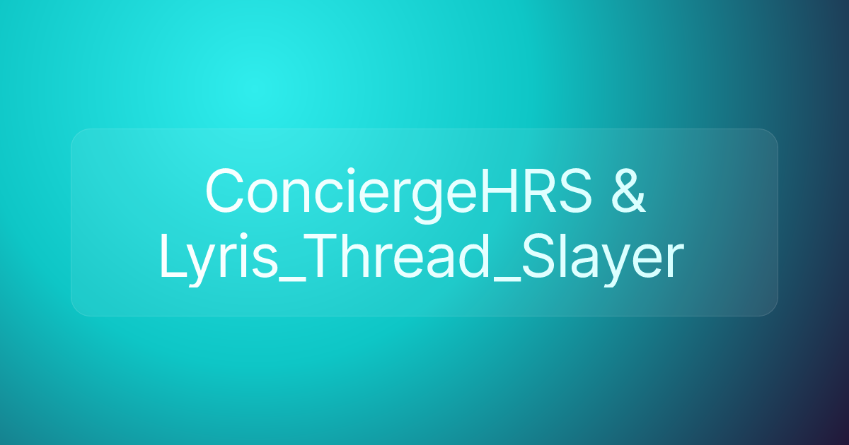 ConciergeHRS & Lyris_Thread_Slayer