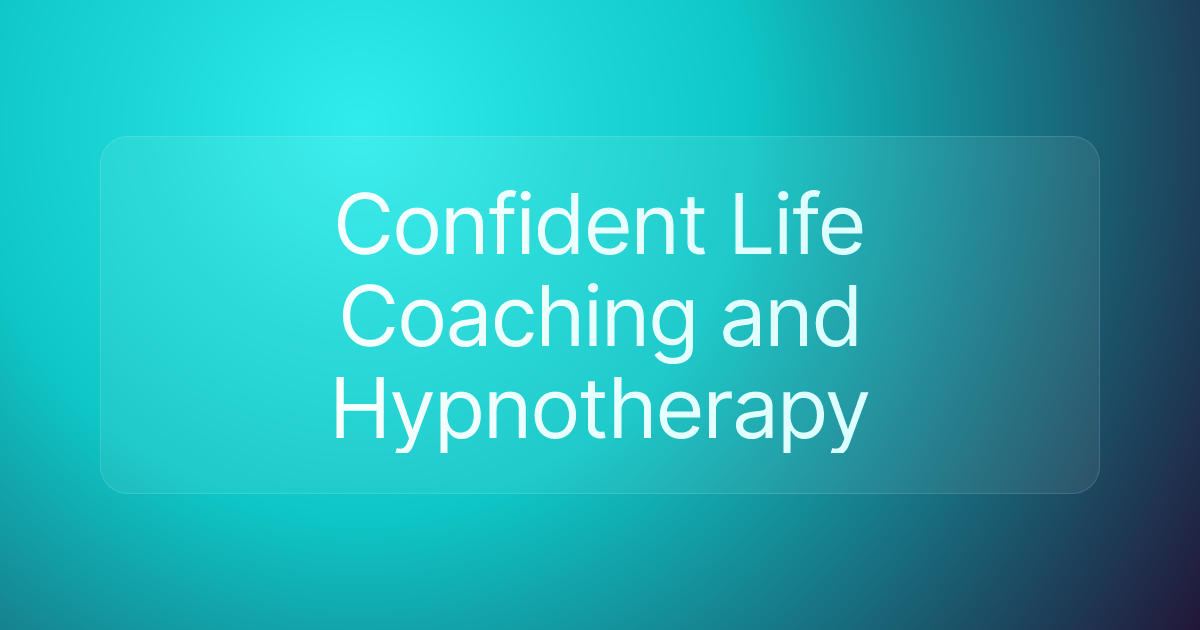 Confident Life Coaching and Hypnotherapy