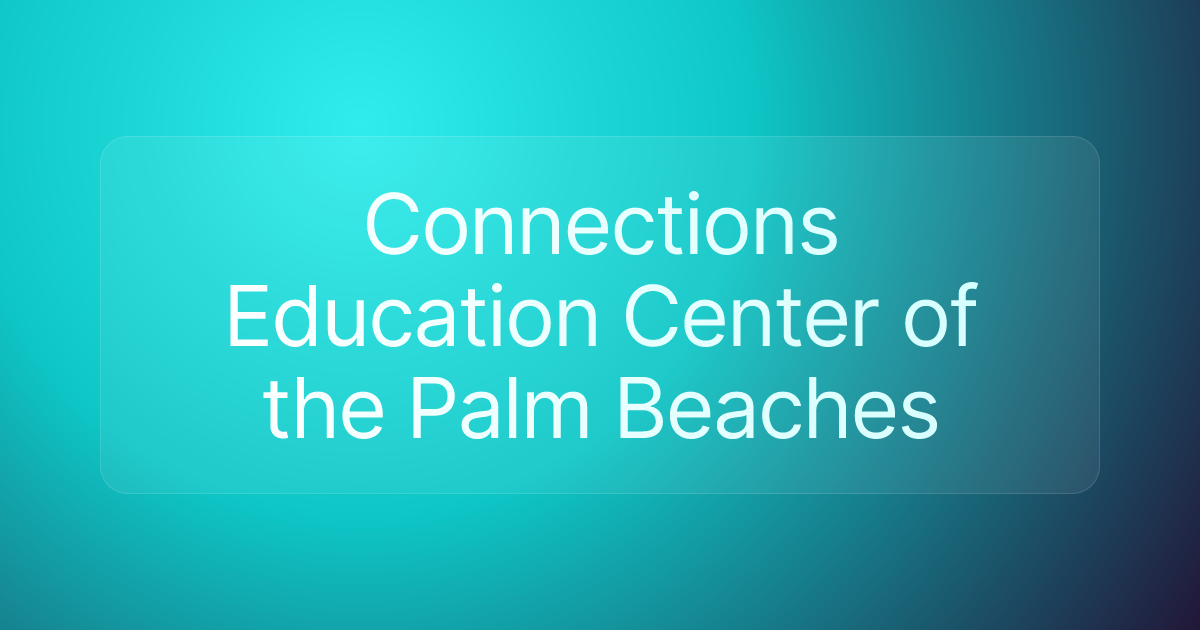 Connections Education Center of the Palm Beaches