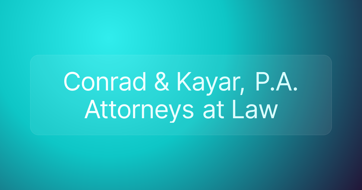 Conrad & Kayar, P.A. Attorneys at Law