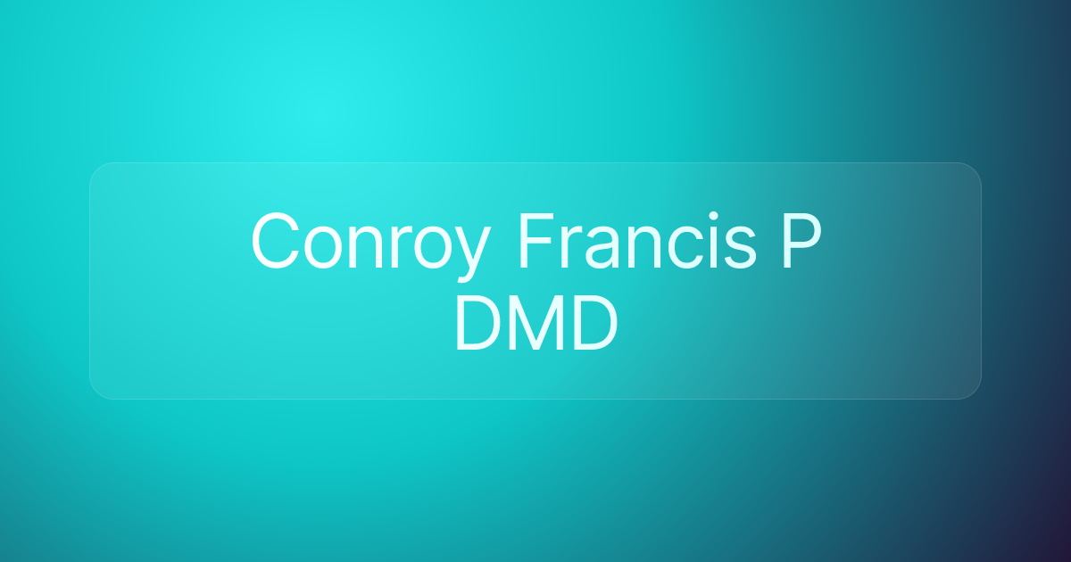 Conroy Francis P DMD