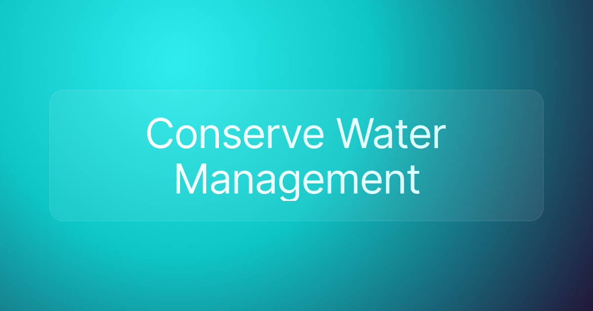 Conserve Water Management