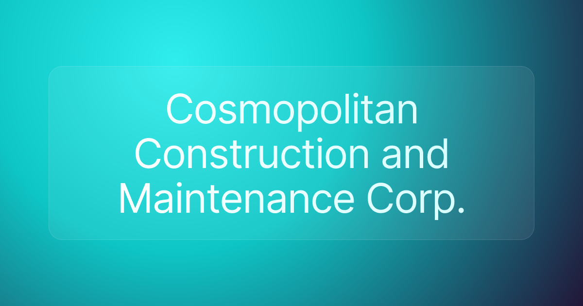 Cosmopolitan Construction and Maintenance Corp.