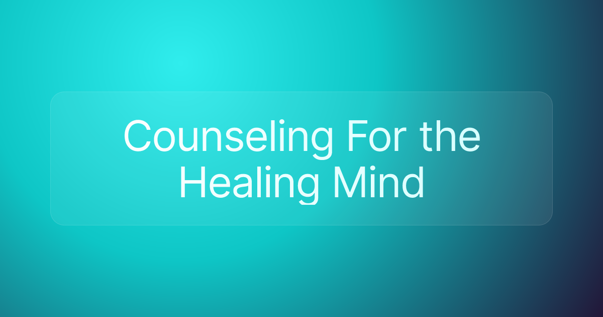 Counseling For the Healing Mind