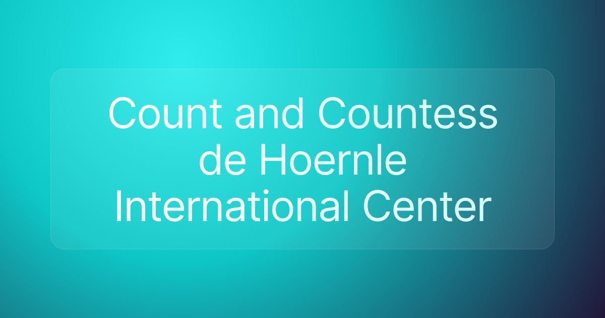 Count and Countess de Hoernle International Center