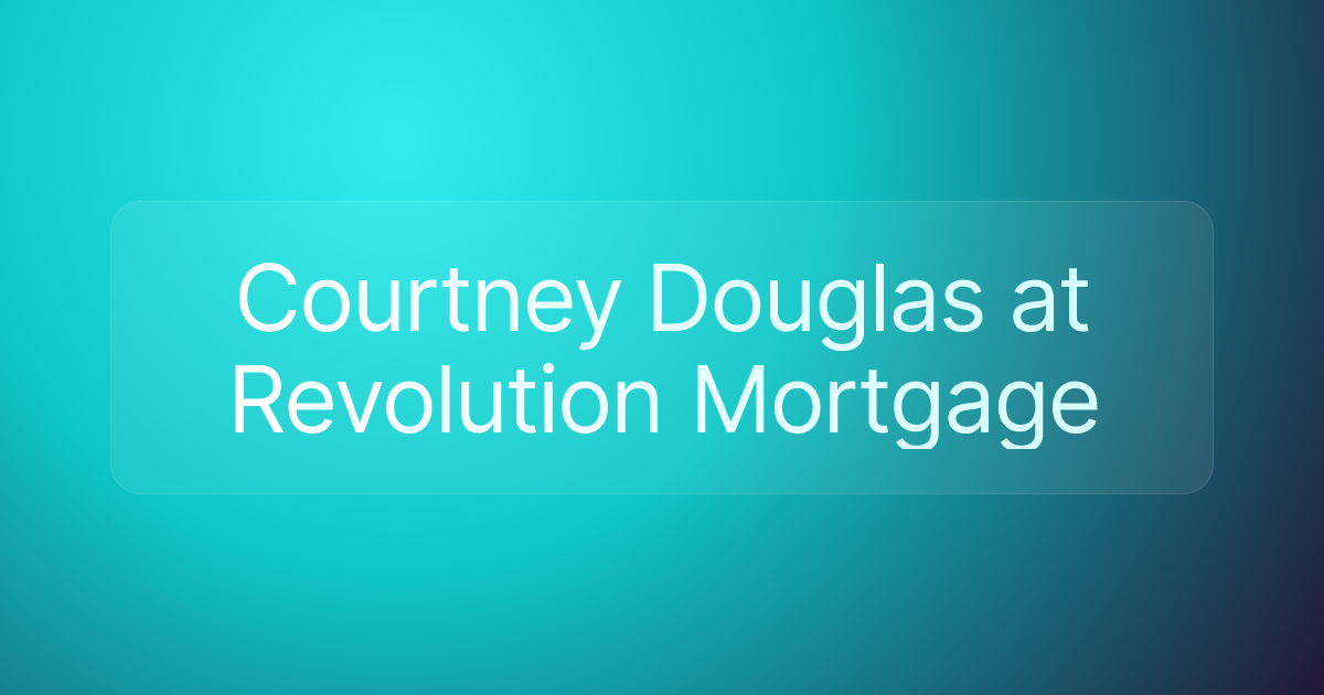 Courtney Douglas at Revolution Mortgage
