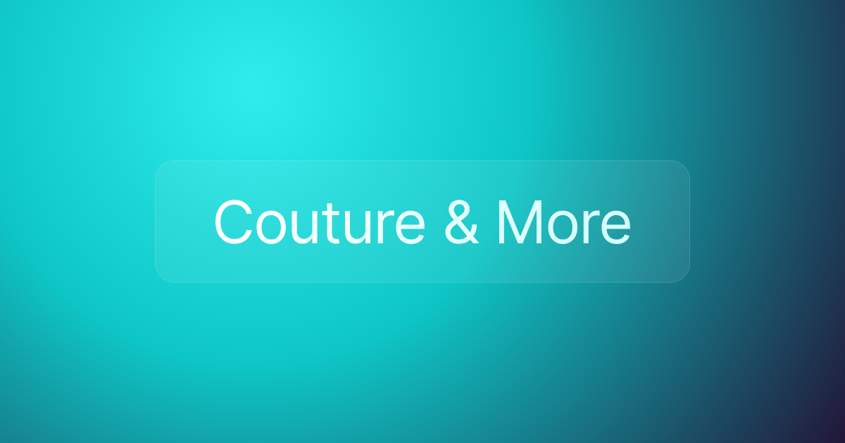 Couture & More