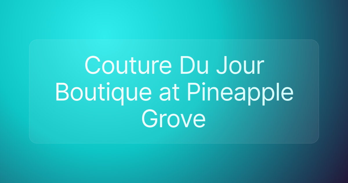 Couture Du Jour Boutique at Pineapple Grove
