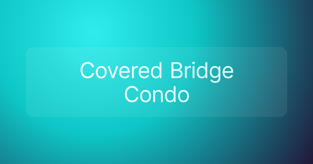 Covered Bridge Condo