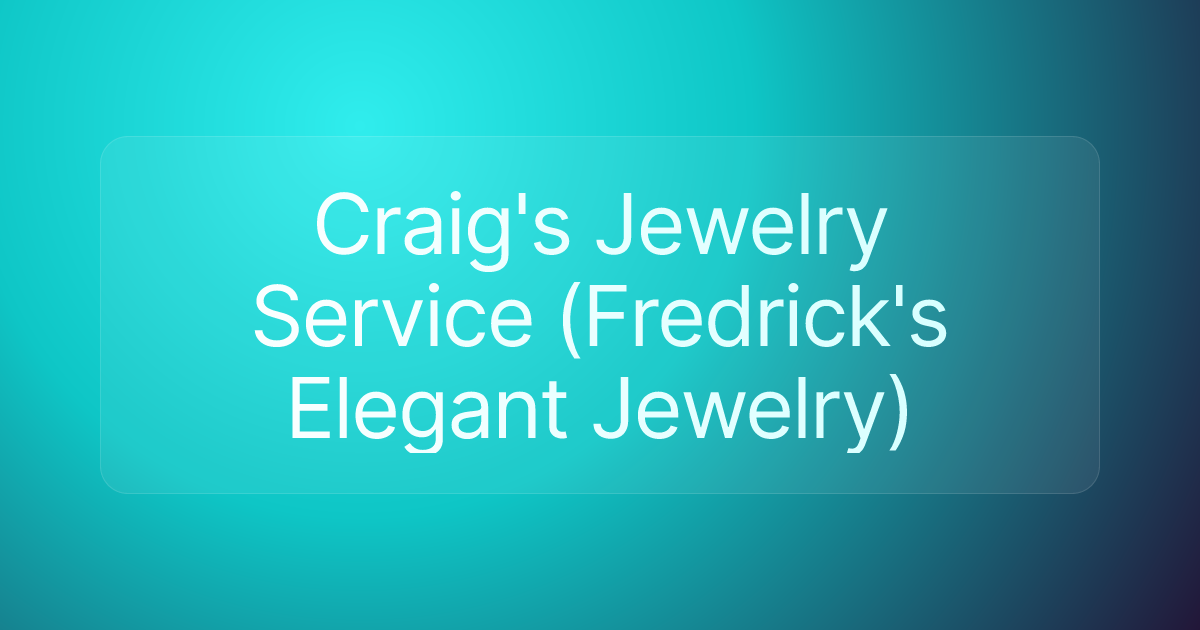 Craig's Jewelry Service (Fredrick's Elegant Jewelry)