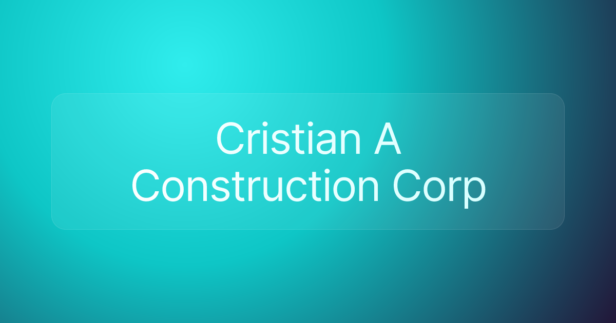 Cristian A Construction Corp