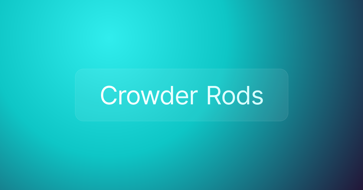 Crowder Rods