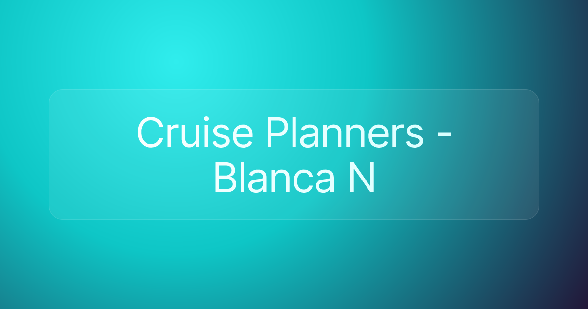 Cruise Planners - Blanca N