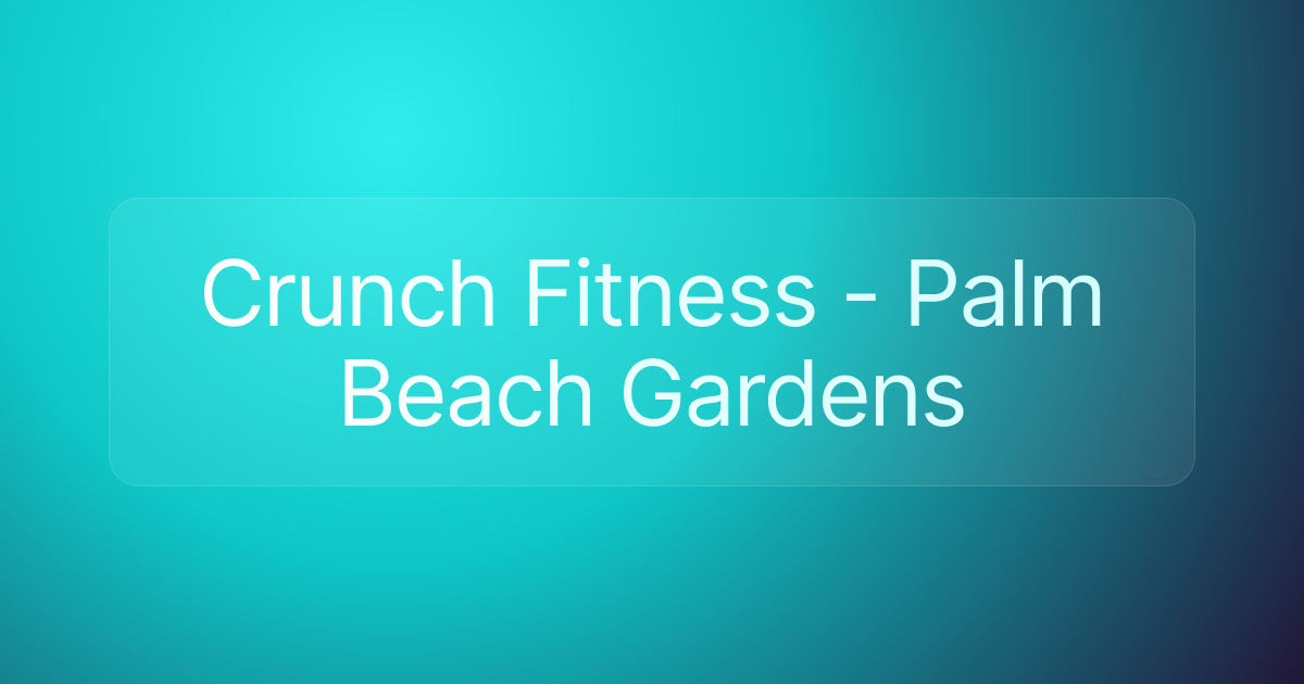 Crunch Fitness - Palm Beach Gardens