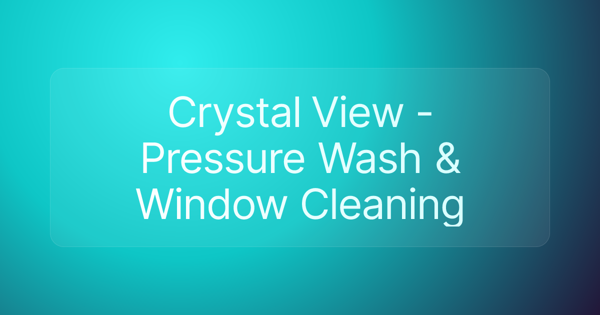 Crystal View - Pressure Wash & Window Cleaning