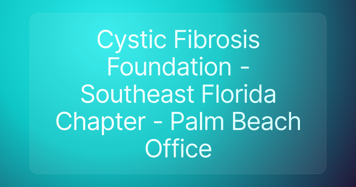 Cystic Fibrosis Foundation - Southeast Florida Chapter - Palm Beach Office