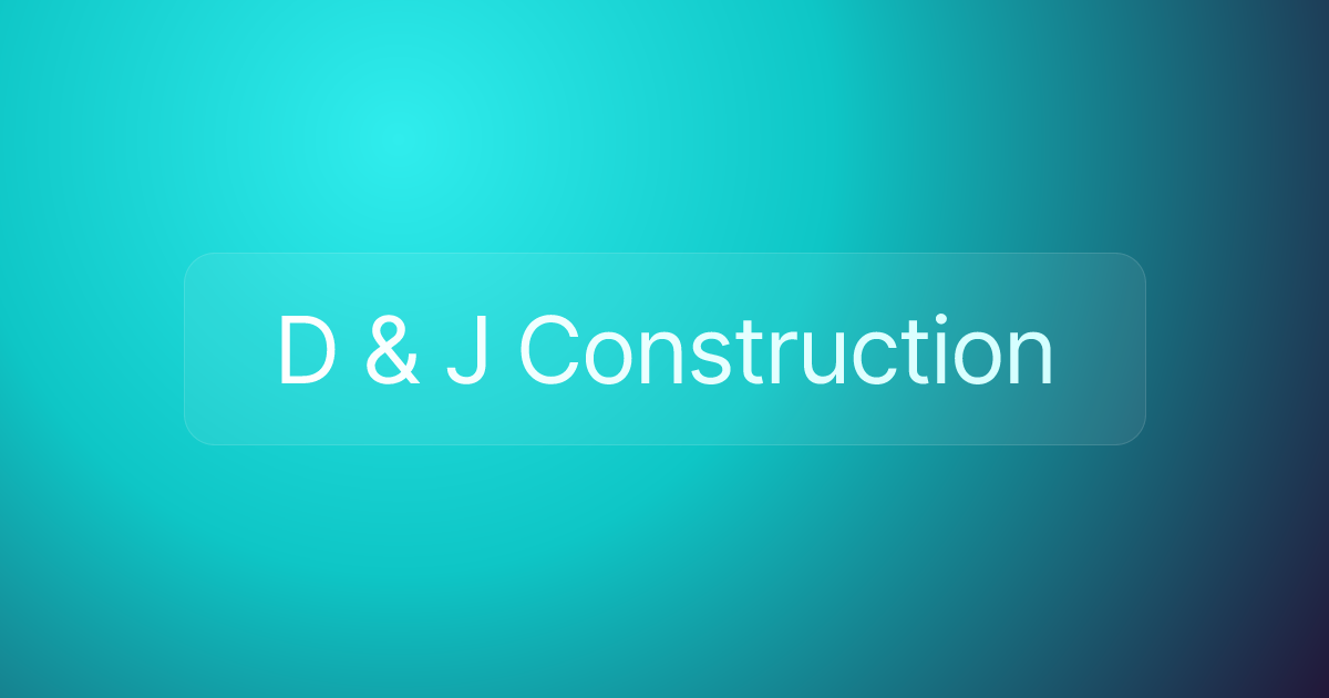 D & J Construction