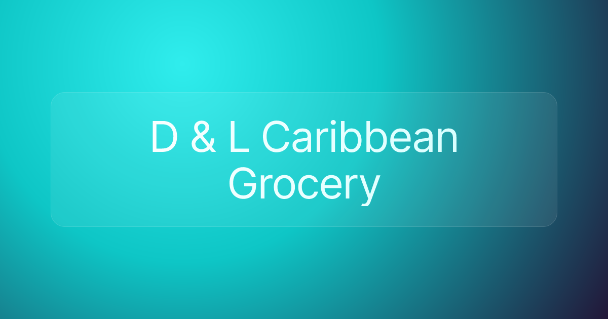 D & L Caribbean Grocery
