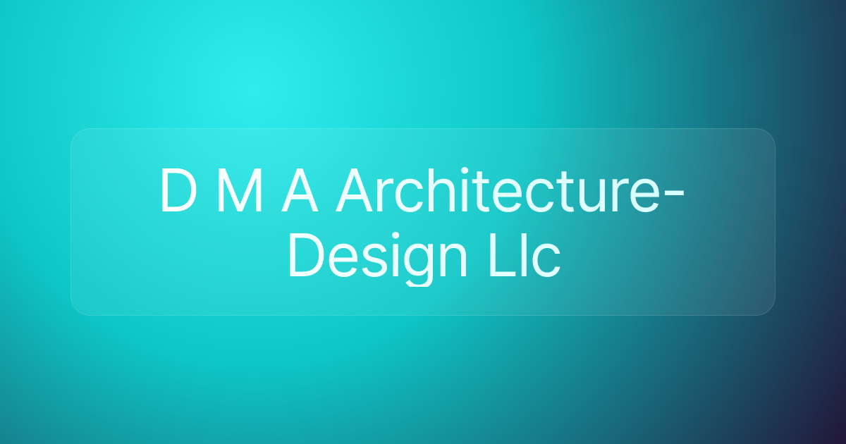 D M A Architecture-Design Llc