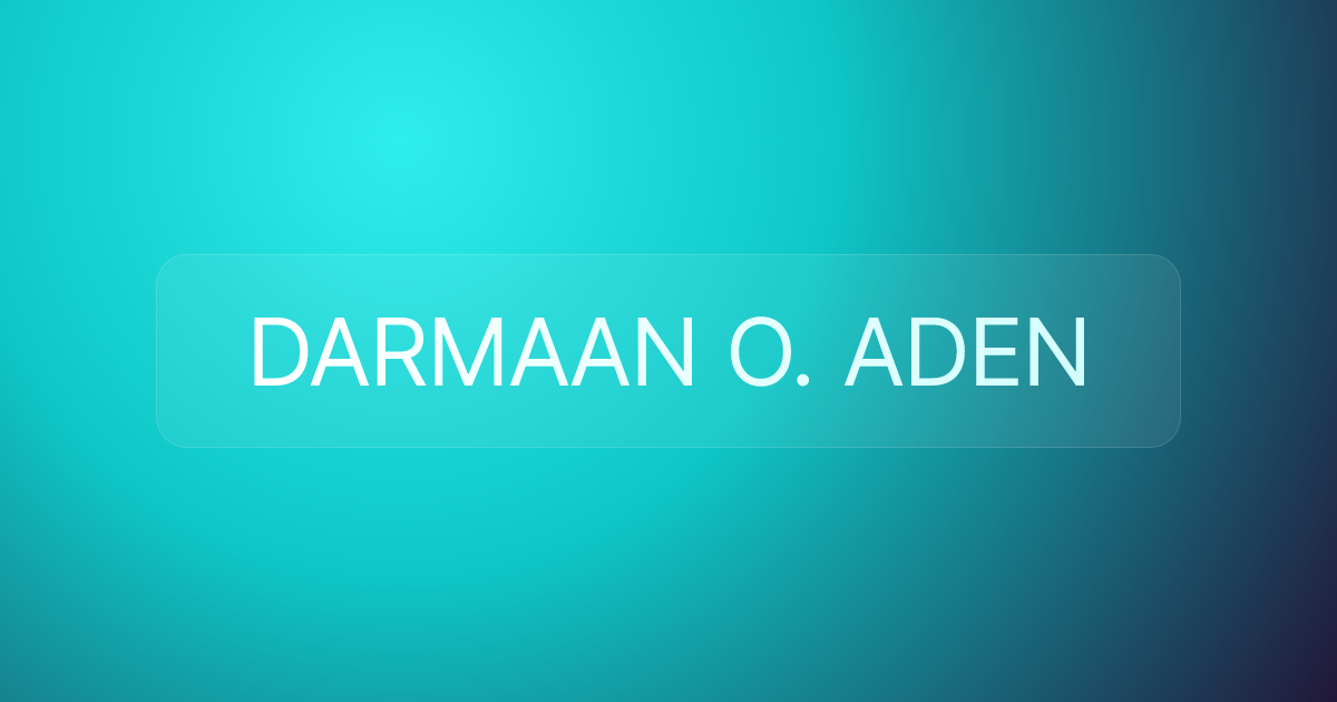 DARMAAN O. ADEN