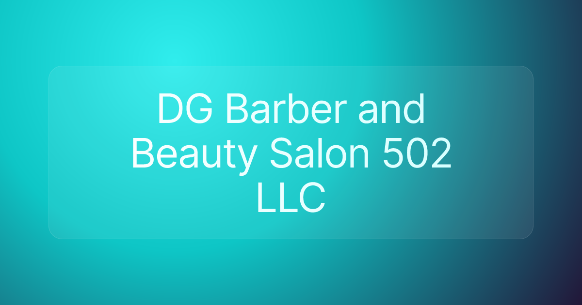 DG Barber and Beauty Salon 502 LLC