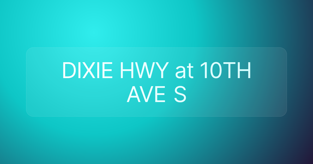 DIXIE HWY at 10TH AVE S