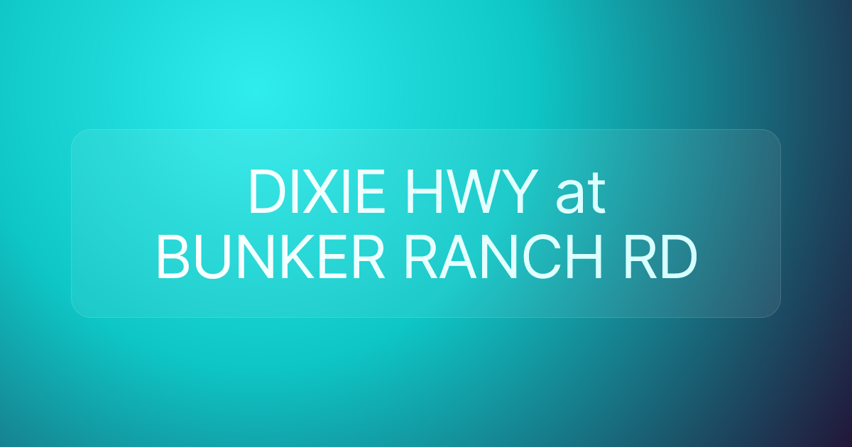 DIXIE HWY at BUNKER RANCH RD