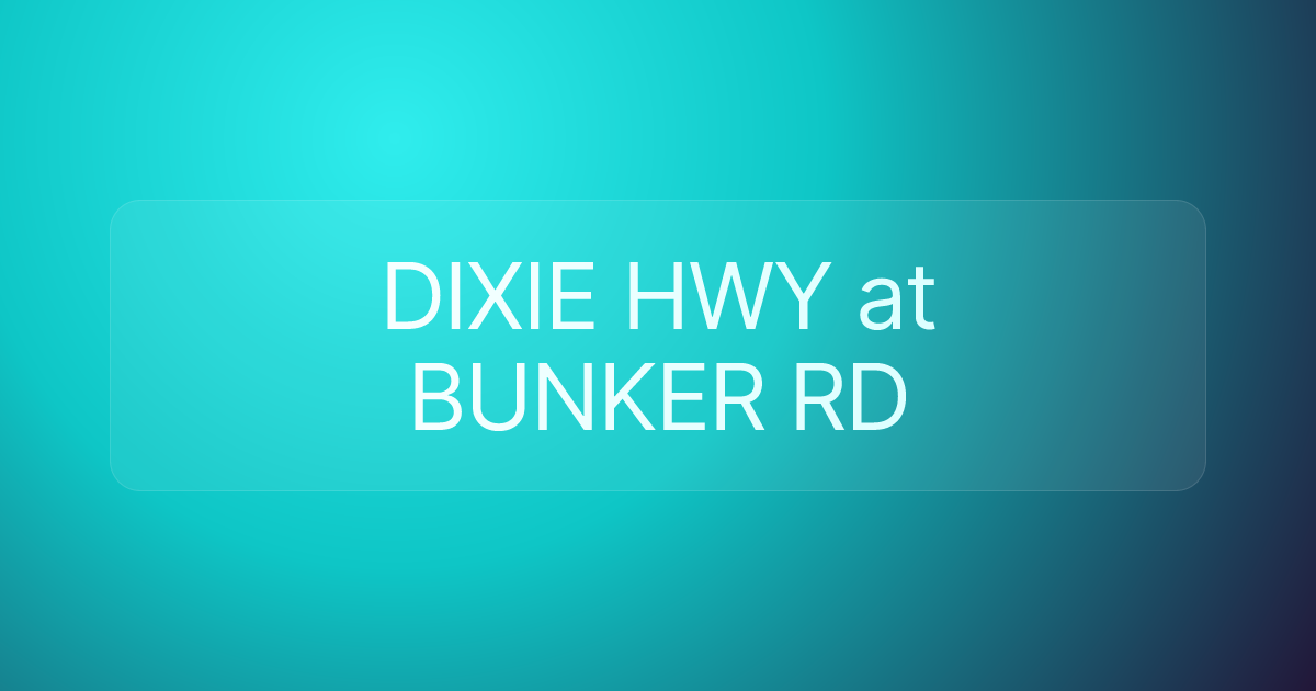 DIXIE HWY at BUNKER RD