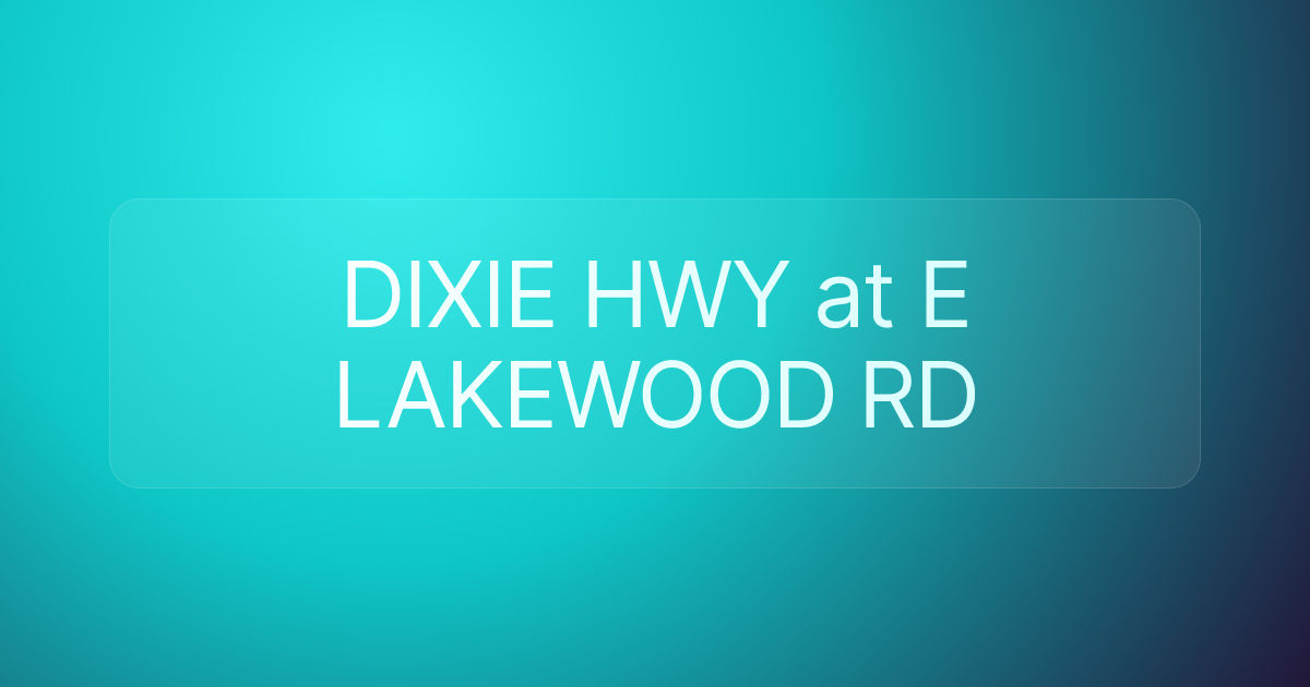 DIXIE HWY at E LAKEWOOD RD